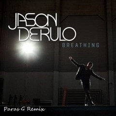 Jason Derulo - Breathin ( Paras G Festival Remix ) [FREE DOWNLOAD]