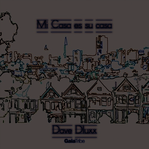 DaveDluxx Mi Casa es su casa (MIX)