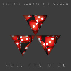 Dimitri Vangelis & Wyman - Roll The Dice (Original Mix) [EMI/VIRGIN]