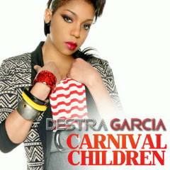 Destra Garcia - Carnival Children {Carnival 2012 Release}