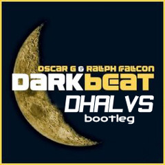 Oscar G. & Ralph Falcon - Dark Beat (Dhalvs Bootleg) -->DL In Description<--