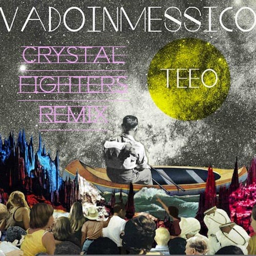 Teeo (Crystal Fighters Remix)
