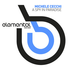 Michele Cecchi - A Spy In Paradise (Bonzai Elemental)