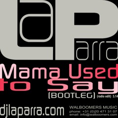 La Parra - Mama Used to Say (radio edit)(bootleg)