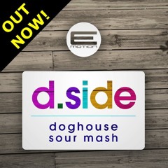 D.Side - Sour Mash (OUT NOW)