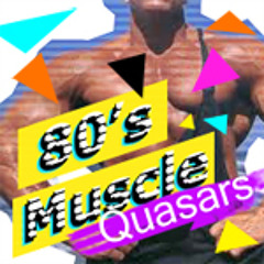 Quasars - 80's Muscle