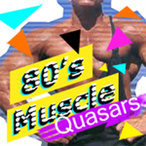 Quasars - 80's Muscle