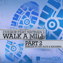 Cuebur feat. Nathan X - Walk A Mile (Kadasma Exploration Mix) DSOH026