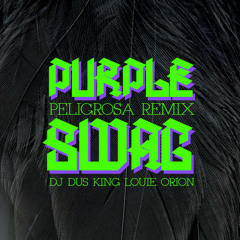 Purple Swag (Peligrosa Remix)