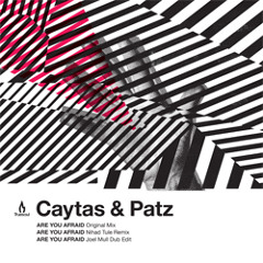 TRUE1233B Caytas & Patz - Are You Afraid - Nihad Tule Remix