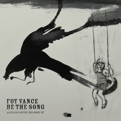 Foy Vance - "Be The Song"