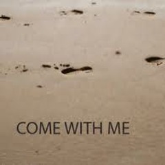 Come wit me