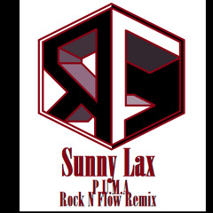 Sunny lax P.U.M.A rock n flow restyled dubstep remix