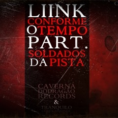 Liink (Part. Soldados da Pista) - Conforme o Tempo