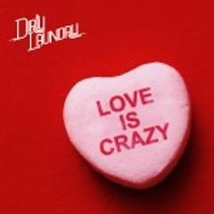 Love Is Crazy [Steve Hart Remix Radio Edit]