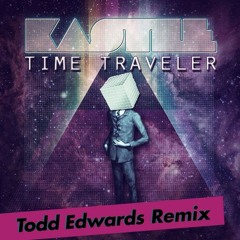 "Time Traveler" Kastle (Todd Edwards dub)