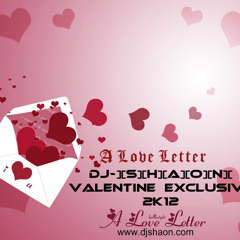 A Love Letter  DEMO 2K12 DJ-][S][H][A][O][N][  Valentine EXCLUSIVE