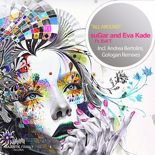 Evil T, Sugar feat. Eva Kade - All Around (Andrea Bertolini Remix)