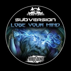 Subversion - Lose Your Mind (Prototype Hardcore RMX)