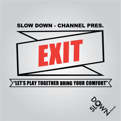 Channel exit. Channel down.