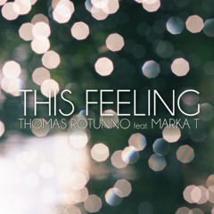 Thomas Rotunno feat.Marka T: This feeling ( original version )