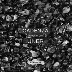 Cadenza Podcast | 004 - UNER (Source)