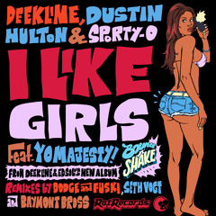 Deekline, Dustin Hulton & Sporty-O - I Like Girls feat. Vic (Dodge & Fuski Remix)
