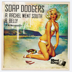Soap Dodgers - Belly - (Wheely Dealy 24 - Out NOW)