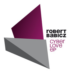 Robert Babicz : CYBERLOVE : Out now!