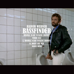 Rainer Werner Bassfinder - Minimal Scarf Fuckers Drown!