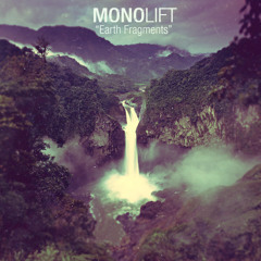 Monolift - Earth Fragments