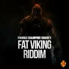 Fat Viking Riddim ft Daddy Freddy