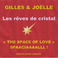 Gilles & Joëlle "Space of Love" original studio session 1998 : Les rêves de cristal
