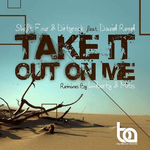 Dirtyrock &amp; Shift Four Feat. David Reed - Take It Out On Me (MitiS Remix) *FULL!!*