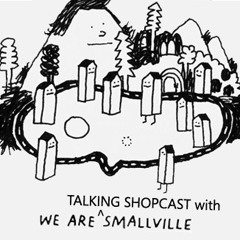 LittleWhiteEarbuds Talking Shopcast- Smallpeople