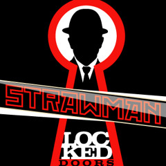 LOCKED DOORS - STRAWMAN