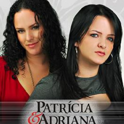 Patrícia e Adriana - Mande a Solidão Pra Outro Lugar