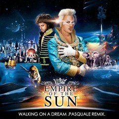 Release: Empire of the Sun - Walking on a Dream (PASQUALE Remix)