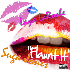 Flaunt It - Suga Jones x Laya LaRoche