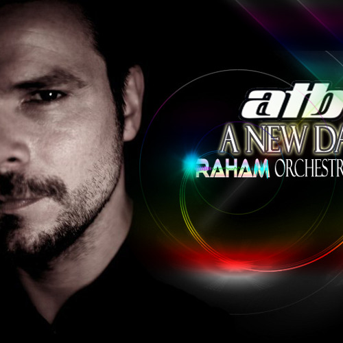 ATB - A New Day [ Raham Orchestra Mix ]