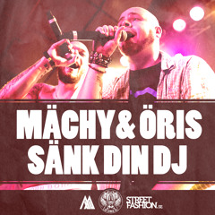Mächy & Öris - Sänk Din DJ