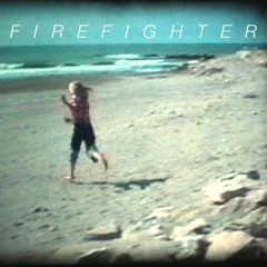 Firefighter - New Single 2012
