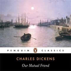Charles Dickens: Our Mutual Friend (Audiobook Extract) read by Robert Hardy