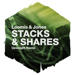 [FREE] Loomis & Jones - 'Stacks & Shares' (Upweight Remix)