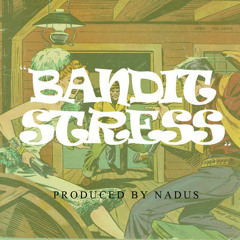 Nadus - Bandit Stress