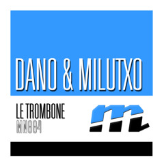 Dano & Milutxo - Le trombone (Demo)