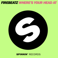 Firebeatz - Where's Your Head At [Spinnin Records]