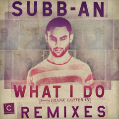 CP021: Subb-an ft. Frank Carter III - What I Do (Tom Trago's "Revanche" Remix)