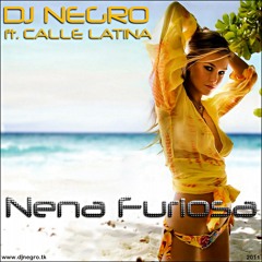 Negro Lopez Ft. Calle Latina - Nena furiosa (Remix 2011)