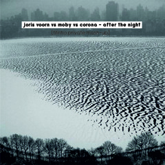 Joris Voorn vs. Moby vs. Corona - After the Night (Titinho Private Mash-Up)
